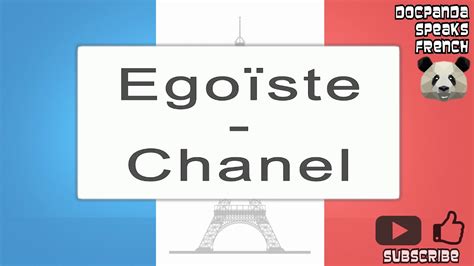 chanel egoiste pronunciation|Egoïste .